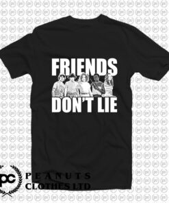Friends Dont Lie Stranger Things T Shirt