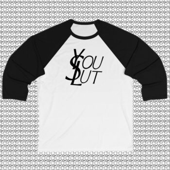 You Slut YSL Parody White T Shirt Raglan Tee