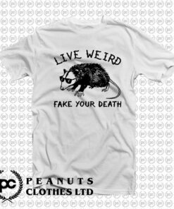 Awesome Live Weird Possum T Shirt