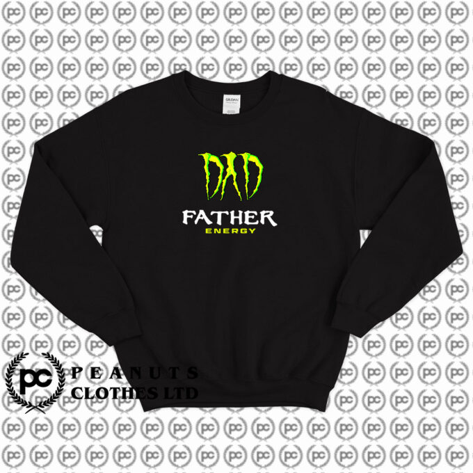 Dad Father Energy Monster Sweatshirt