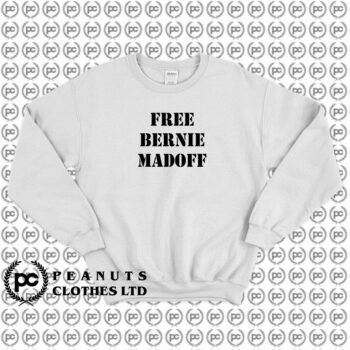 Free Bernie Madoff Sweatshirt
