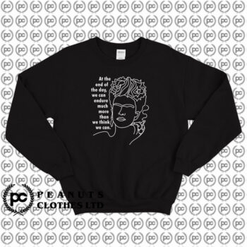 Frida Kahlo At The End Of Day Sweatshirt