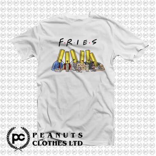 Funny Fries With Friends T Shirt