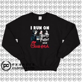 I Run On Harry Potter And Chick Fil A Sweatshirt