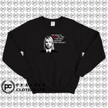 Kurt Cobain Quotes Stylish Sweatshirt