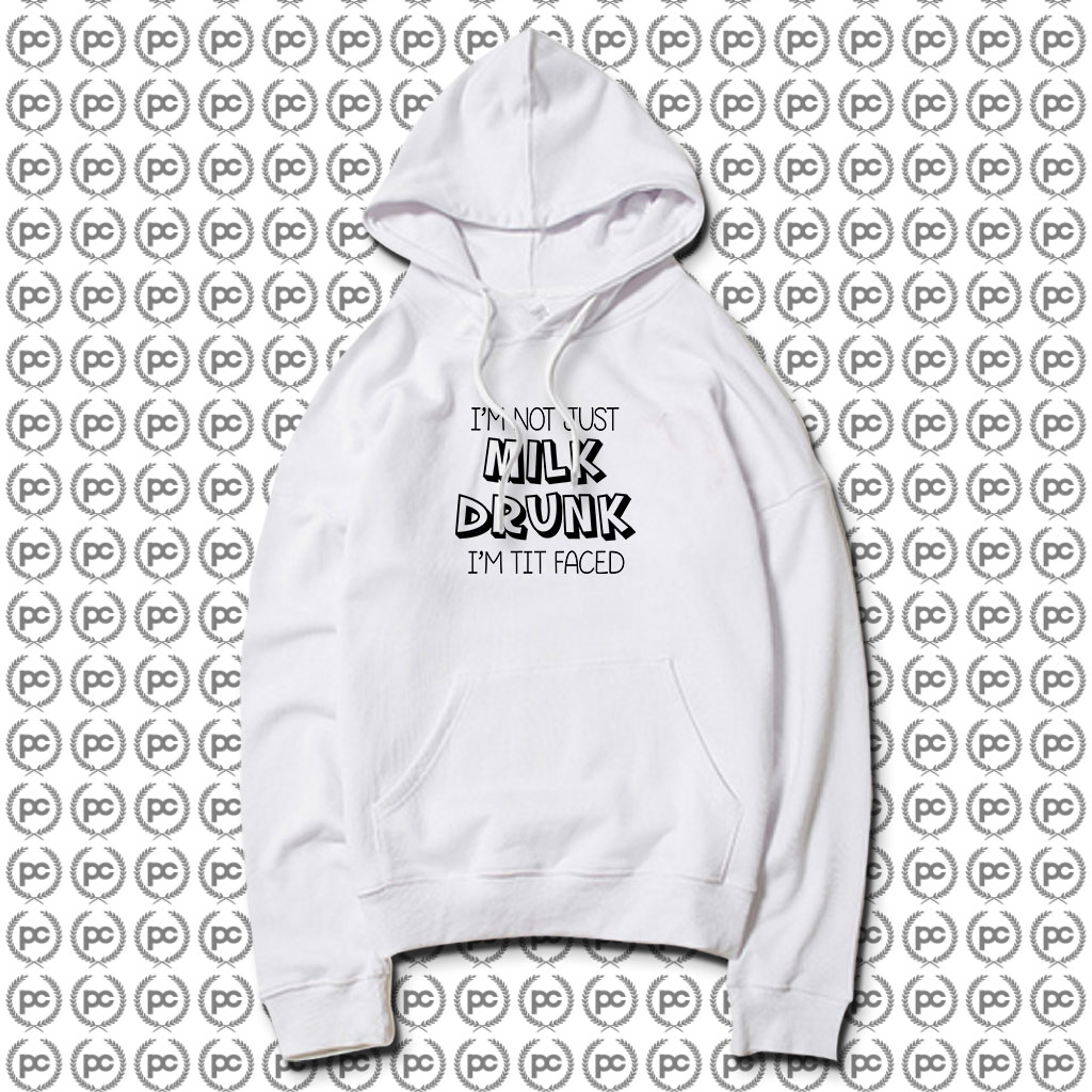 Not Just Milk Drunk Words Hoodie