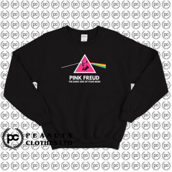 Pink Freud The Dark Side Of Your Mom Meaning Sweatshirt