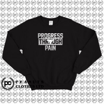 Progress Through Pain Under Armour Sweatshirt