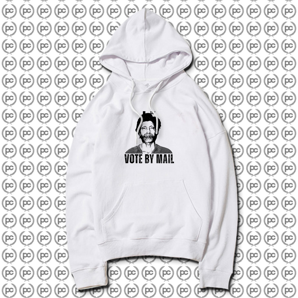 Vote By Mail Ted Kaczynski Hoodie