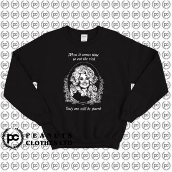 When it comes time to eat the rich only one will be spared Sweatshirt