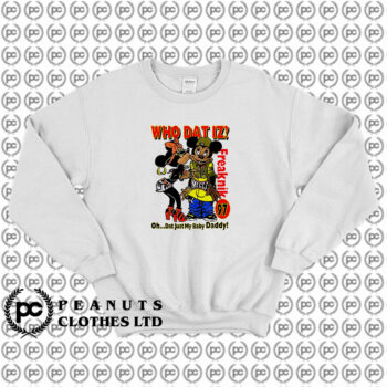 who dat is oh dat just my baby daddy Sweatshirt