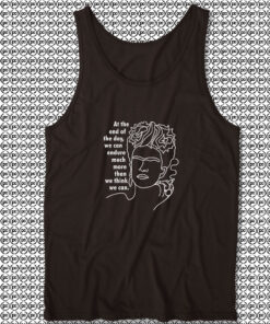 Frida Kahlo At The End Of Day Unisex Tank Tops