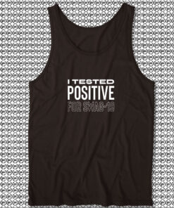 I tested positive for swag 19 Unisex Tank Tops