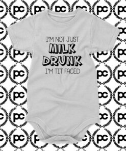 Not Just Milk Drunk Words Baby Onesie