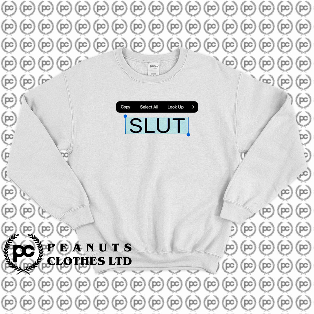 Copy Paste Slut Sweatshirt
