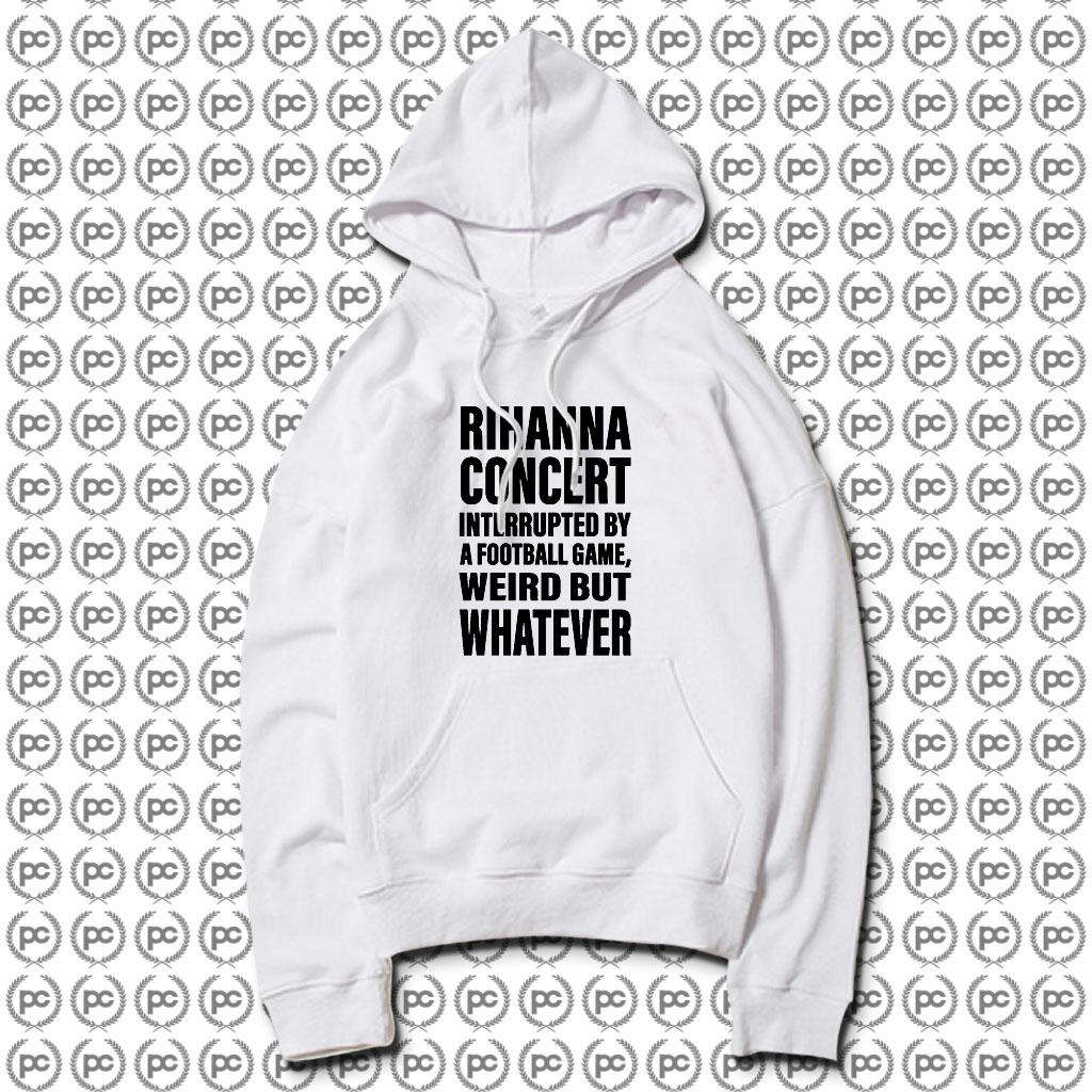 Rihanna Concert Interrupted By A Football Game Hoodie