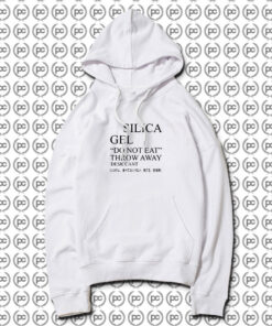 Silica Gel Do Not Eat Hoodie