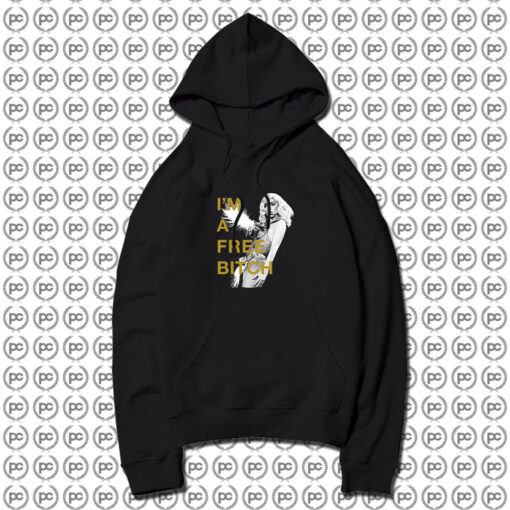 Lady Gaga Im A Free Bitch Hoodie