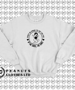Top If He Dies Sweatshirt