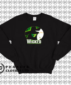 Wicked Broadway Musicals Sweatshirt
