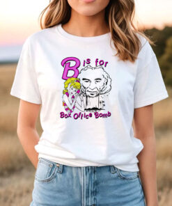 B Is For Box Office Bomb T Shirt