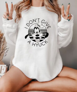 Goofy I Don't Give A Hyuck Sweatshirt