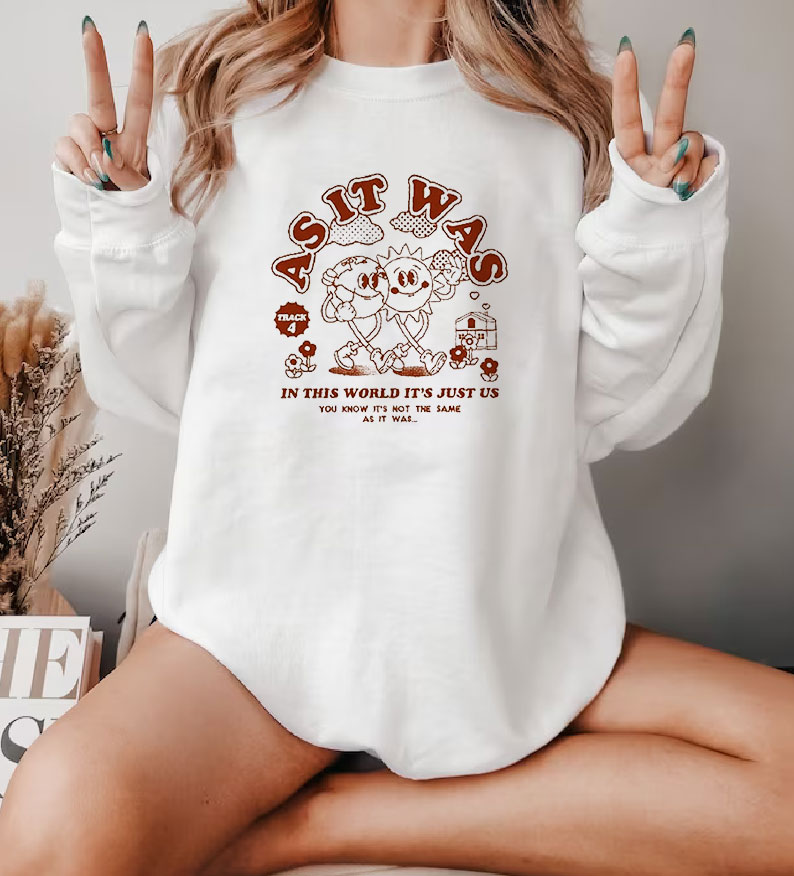 In This World It's Just Us Harry Styles Sweatshirt