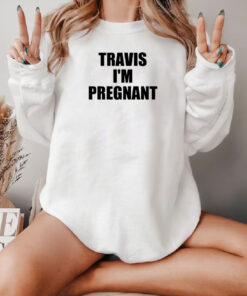 Kourtney Kardashian Travis Im Pregnant Sweatshirt