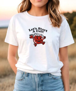 Let's Start a Cult! T Shirt