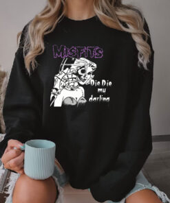 Misfits Die Die My Darling Sweatshirt