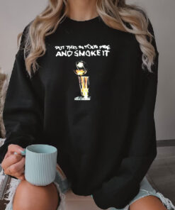 Put This In Your Pipe And Smoke It Michael Malone Sweatshirt