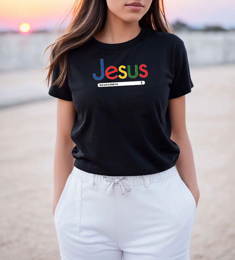 Search Jesus Seek And Ye Shall Find T Shirt