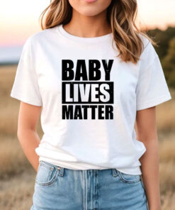 Baby Lives Matter T Shirt