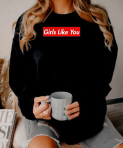Maroon 5 Girls Like You Sweatshirt