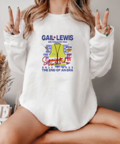 Gail Lewis We Salute You The End Of An Era Sweatshirt