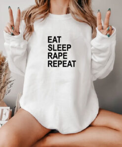 Harvey Weinstein Eat Sleep Rape Repeat Sweatshirt