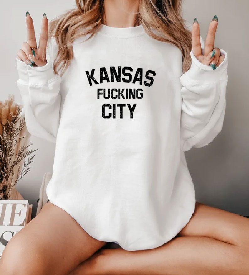 Kansas fucking City Sweatshirt