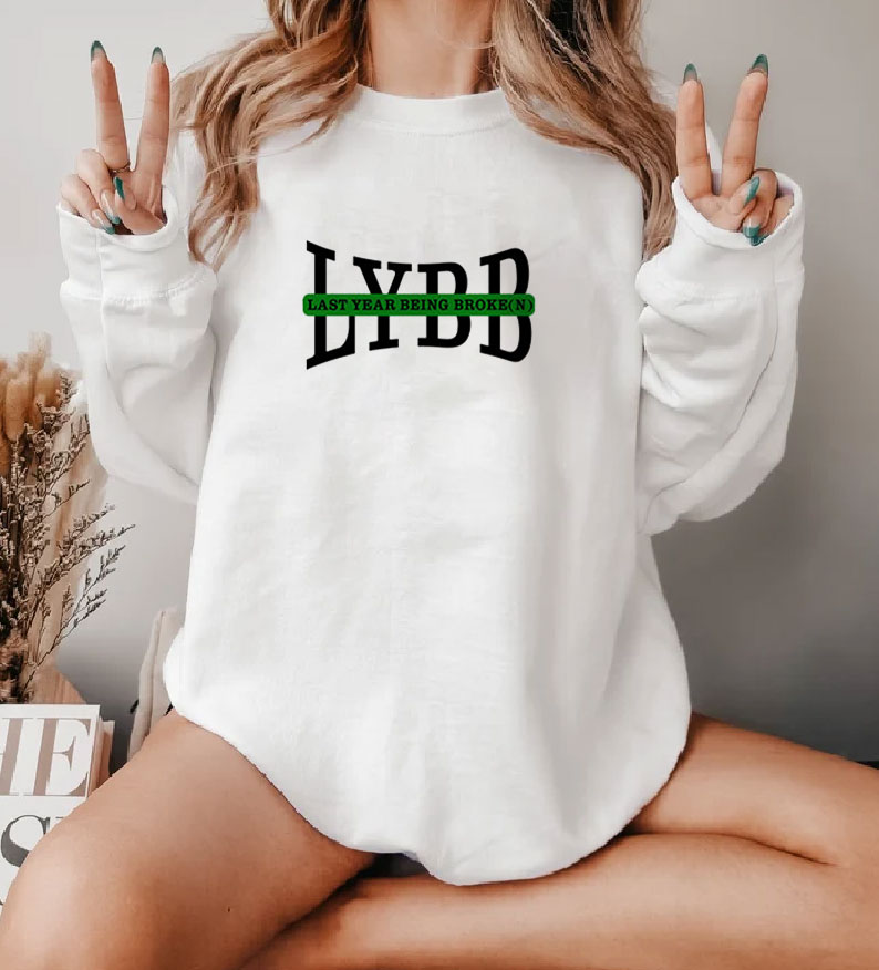 Last Year Being Broken LYBB Sweatshirt