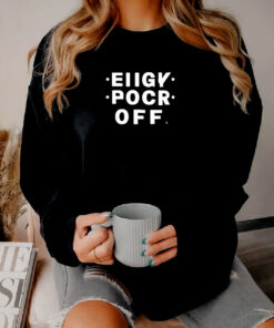 Eiigy Pocr Off Sweatshirt