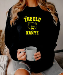 I Miss Old Kanye Sweatshirt