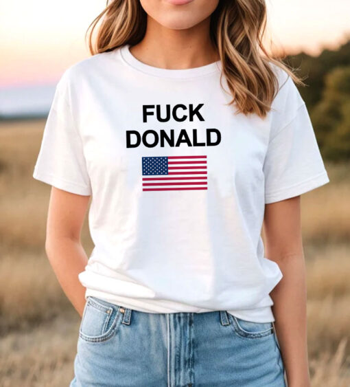 Fuck Donald Trump T Shirt