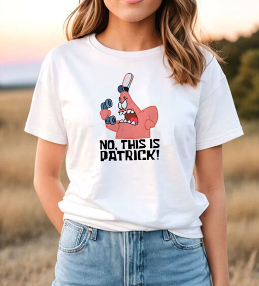 No This is Patrick T Shirt