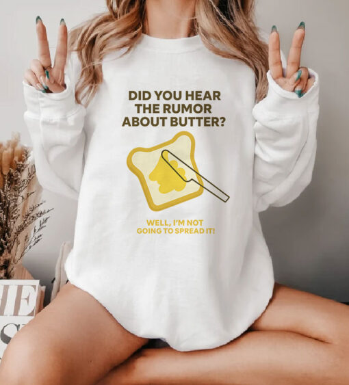 Did You Hear the Rumor About Butter Sweatshirt