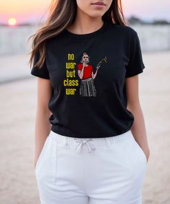 No War But The Class War T-Shirt