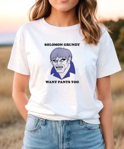 Solomon Grundy Want Pants Too T-Shirt